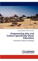 Empowering Arts and Culture Specifically Music Education