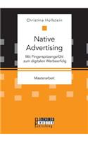 Native Advertising. Mit Fingerspitzengefühl zum digitalen Werbeerfolg
