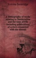 A BIBLIOGRAPHY OF WORKS RELATING TO DUN