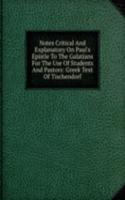 Notes Critical And Explanatory On Paul's Epistle To The Galatians For The Use Of Students And Pastors: Greek Text Of Tischendorf