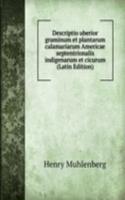 Descriptio uberior graminum et plantarum calamariarum Americae septentrionalis indigenarum et cicurum (Latin Edition)