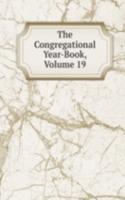 Congregational Year-Book, Volume 19