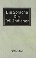 Die Sprache Der Ixil-Indianer