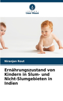 Ernährungszustand von Kindern in Slum- und Nicht-Slumgebieten in Indien