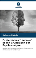 F. Nietzsches "Hammer" in den Grundlagen der Psychoanalyse