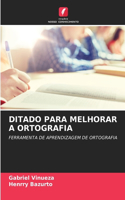 Ditado Para Melhorar a Ortografia