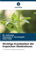 Wichtige Krankheiten der tropischen Obstkulturen