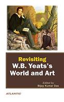Revisiting W.B. Yeatsaes World and Art