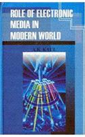 Role Of Electronic Media In Modern World