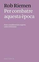 Per combatre aquesta epoca: Dues consideracions urgents contra el feixisme