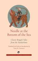 Needle at The Bottom of The Sea : Classic Bengali Tales From The Sundarbans