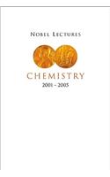 Nobel Lectures in Chemistry (2001-2005)