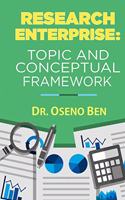 Research Enterprise: Topic and Conceptual Framework