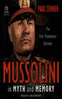 Mussolini in Myth and Memory