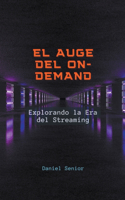 El auge del on-demand, explorando la era del streaming