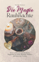 Die Magie der Rauhnächte: Deine achtsame und moderne Begleitung zu mehr Klarheit, Balance und innerem Frieden
