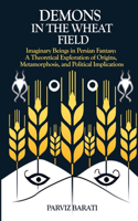 Demons in the Wheat Field: Ethereal Beings Within the Realm of Persian Fantasy; Genesis and Evolution