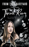 From the Graveyard to the Throne Room: The Homecoming of a Prodigal Daughter