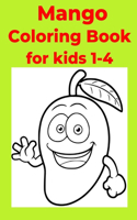 Mango Coloring Book for kids 1-4: Coloring Book