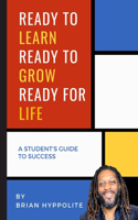 Ready to Learn, Ready to Grow, Ready for Life