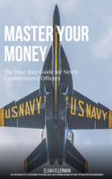 Master Your Money: The Four Steps for Newly Commissioned Officers