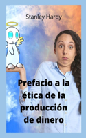 Prefacio a la etica de la produccion de dinero