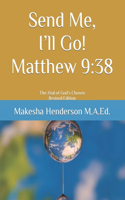 Send Me, I'll Go! Matthew 9