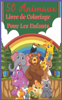 50 Animaux Livre de Coloriage Pour Les Enfants: Le meilleur livre à colorier relaxant pour les enfants (mignon, animal, chien, chat, éléphant, lapin, hiboux, ours et plus encore !