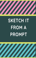 Sketch it From a Prompt: 51 Drawn Prompt Ideas to Get Kids' Creativity Flowing