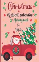 Christmas Advent Calendar Activity Book For Kids: A Fun Christmas Activities For Kids With Coloring Pages, Mazes, Word Search, Letter To Santa, Advent Calendar Great gift ideas For Girls, Boys ...