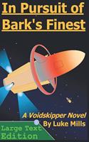 In Pursuit of Bark's Finest (Large Text Edition)