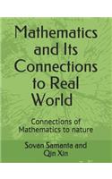 Mathematics and Its connections to Real World