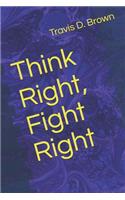Think Right, Fight Right