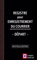 Registre pour Enregistrement du Courrier - Départ - NOUVELLE EDITION: Grand Format - 161 pages - couverture noire style renfort cuir