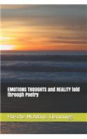 EMOTIONS THOUGHTS and REALITY told through Poetry