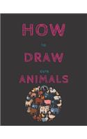 How To Draw Cute Animals