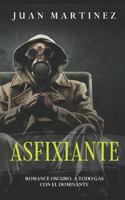 Asfixiante: Romance Oscuro, a Todo Gas, con el Dominante