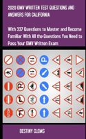 2020 DMV Written Test Questions and Answers for California: With 337 Questions to Master and become familiar with all the Questions you need to pass your DMV written exam