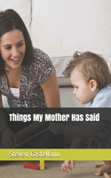 Things My Mother Has Said