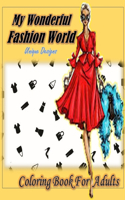 My Wonderful Fashion Coloring Book Unique Designs for Adults
