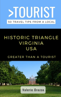 Greater Than a Tourist- Historic Triangle Virginia USA