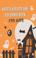 Happy Halloween coloring book for Kids: Halloween Coloring Books For Toddlers, Fun Halloween Gift for Boys and Girls