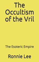 Occultism of the Vril: The Esoteric Empire