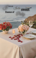 Indulge In the Sweet Essence of Poetry
