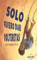 Solo Quiero Dar Volteretas