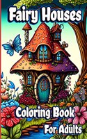Fairy Houses Coloring Book for Adults