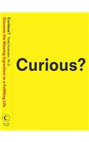 Curious?