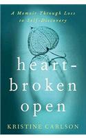 Heartbroken Open: A Memoir Through Loss to Self-Discovery