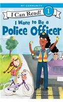 I Want to Be a Police Officer