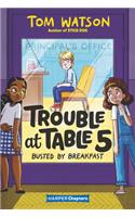 Trouble at Table 5 #2: Busted by Breakfast: (2 Trouble at Table 5)